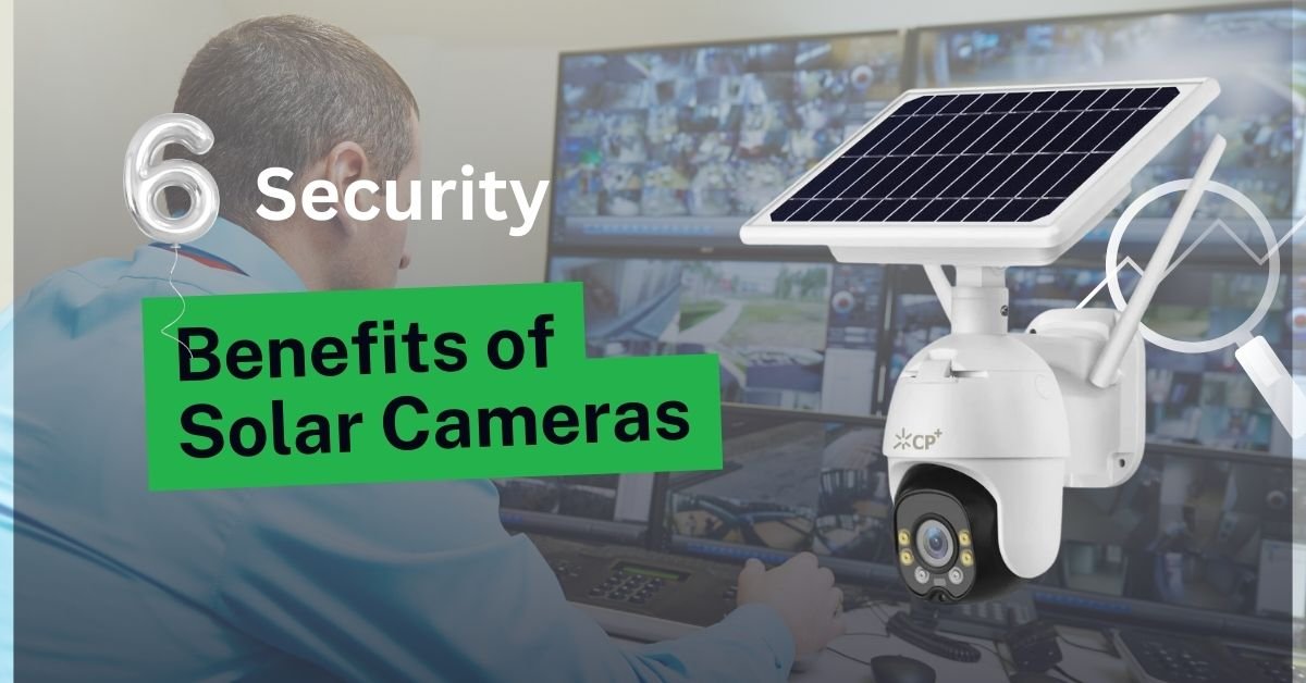 Benefits of Solar Cameras